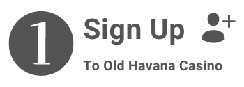 Sign Up To Old Havana Casino